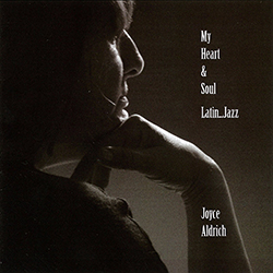 Joyce Aldrich - My Heart & Soul Latin...Jazz