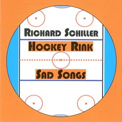 Richard Schiller - Hockey Rink Sad Songs